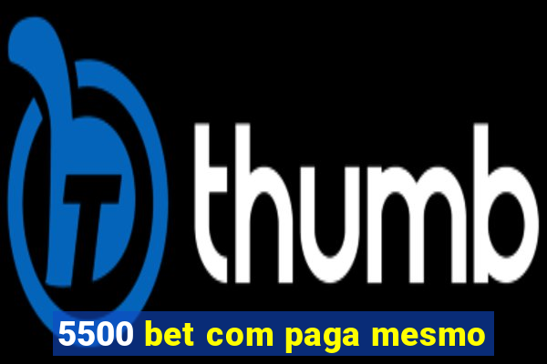 5500 bet com paga mesmo